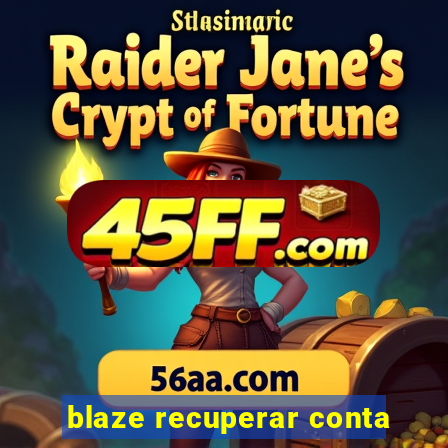 blaze recuperar conta